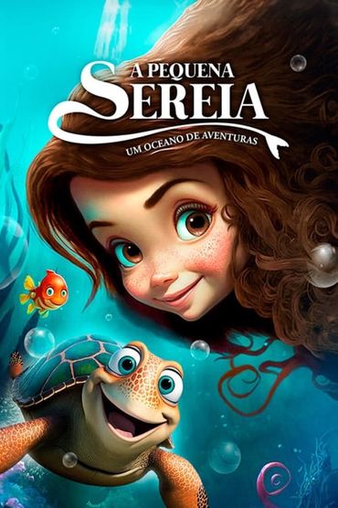 A Pequena Sereia - Um Oceano de Aventuras